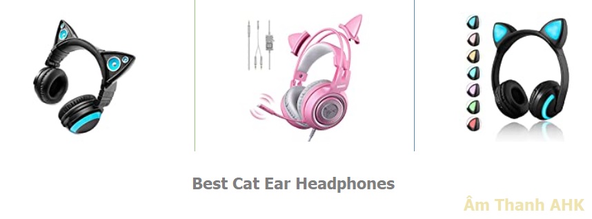 Top tai nghe tai mèo tốt nhất