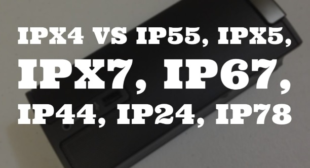 Sự khác biệt giữa IPX4 và IP55 IPX5 IPX7 IP67 IP44 IP24 IP78